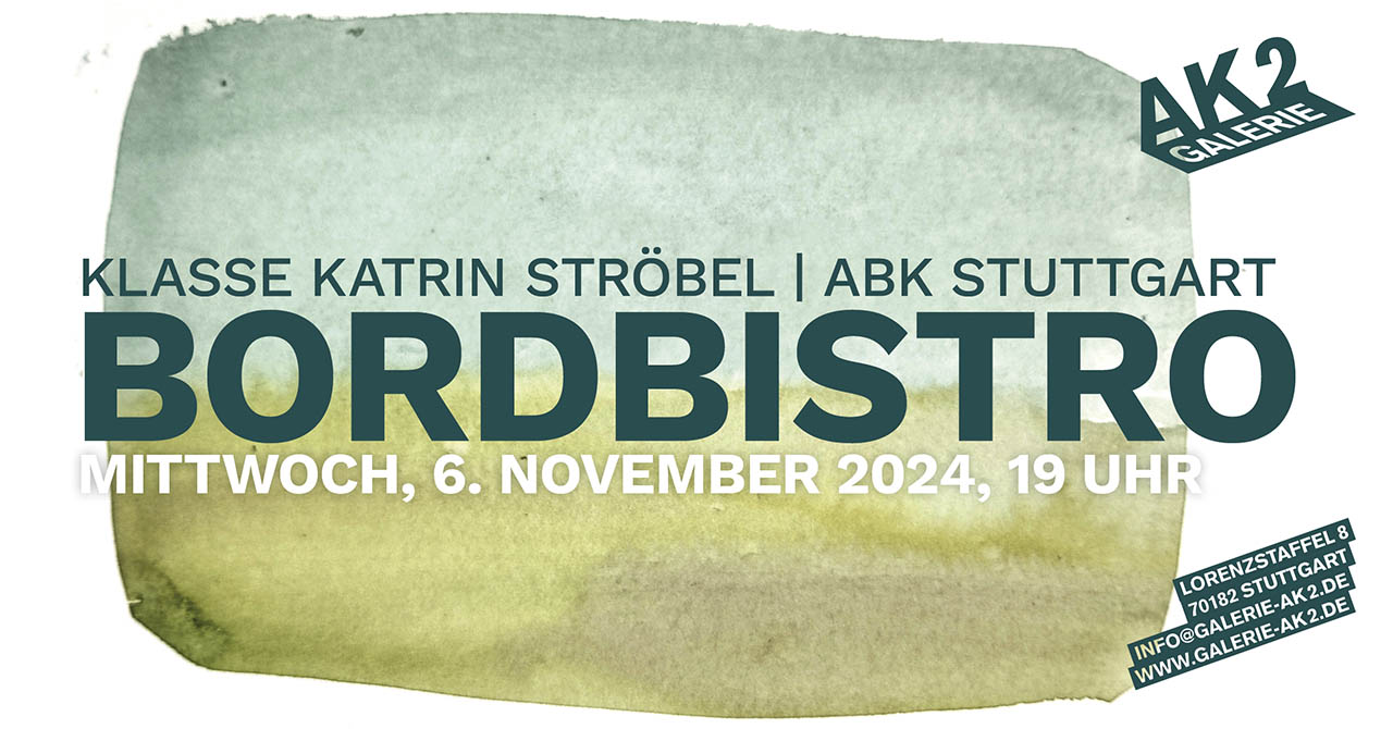 Ausstellung: „Bordbistro“ – Studierende der Klasse Ströbel und Gäste