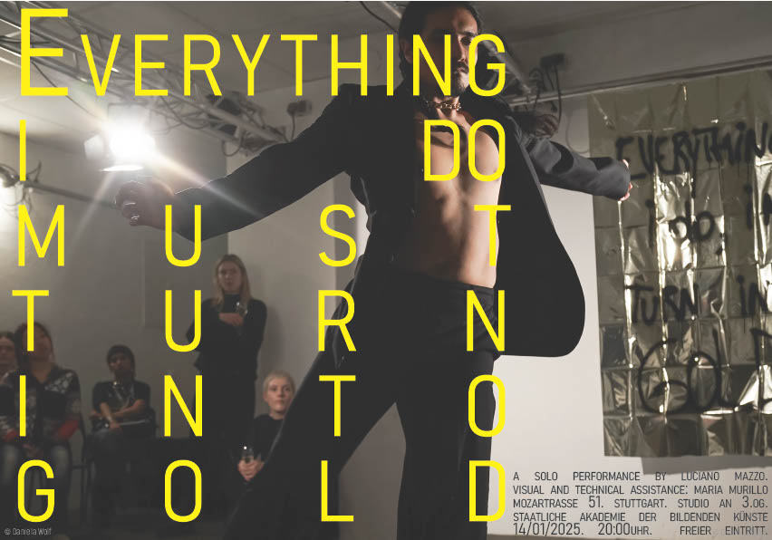 „EVERYTHING I DO MUST TURN INTO GOLD“ – Performance von Luciano Mazzo des M.F.A. KTPP